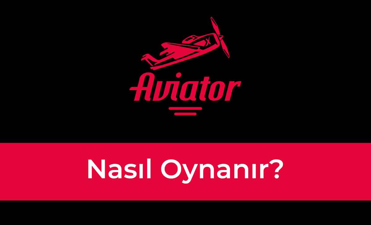 Aviator Nasıl Oynanır